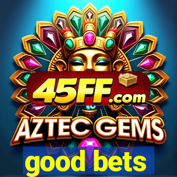 good bets